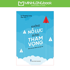 Sách Không Nỗ Lực Đừng Tham Vọng