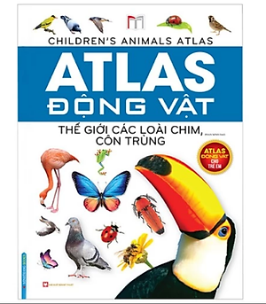 Sách - Atlas Động Vật - Thế Giới Các Loài Chim, Côn Trùng