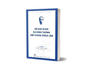 Sách Hồ Chí Minh Sự Hình Thành Một Nhân Cách Lớn