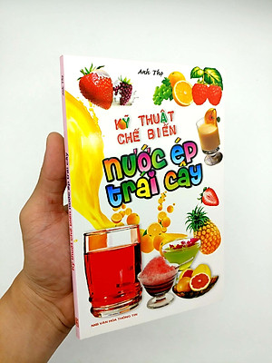 Sách Kỹ Thuật Chế Biến Nước Ép Trái Cây