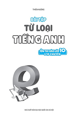 Bài Tập Từ Loại Tiếng Anh - Ôn Thi Vào Lớp 10 Và 10 Chuyên