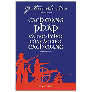 Cách Mạng Pháp Và Tâm Lý Học Của Các Cuộc Cách Mạng (Sách Tham Khảo)