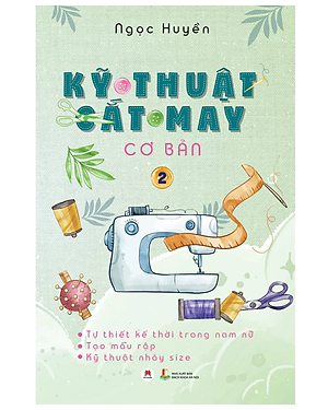 Kỹ Thuật Cắt May Cơ Bản Tập 2 (HH)