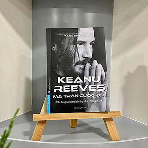 Sách Keanu Reeves - Ma Trận Cuộc Đời (Bí Ẩn Đằng Sau Người Đàn Ông Tử Tế Nhất Hành Tinh)