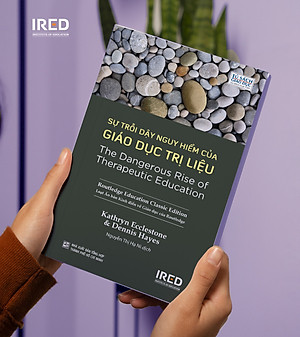 Sự Trỗi Dậy Nguy Hiểm Của Giáo Dục Trị Liệu - Kathryn Ecclestone và Dennis Hayes - IRED Books