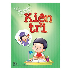 Sách Gieo Mầm Tính Cách - Kiên Trì ( Tái Bản )