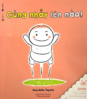 Ehon Chơi Cùng Momo - Chú Bé Quả Đào - Cùng Nhảy Lên Nào! (Tái Bản 2022)