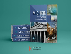 MISHKIN KINH TẾ HỌC VỀ TIỀN, NGÂN HÀNG VÀ THỊ TRƯỜNG TÀI CHÍNH