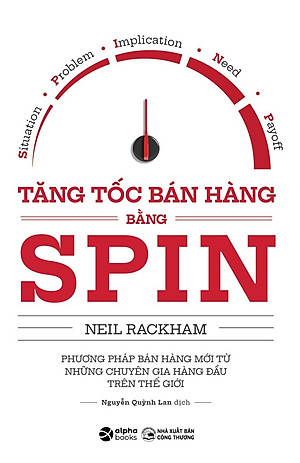 Tăng Tốc Bán Hàng Bằng SPIN (Tái Bản 2018)