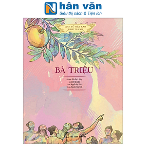 Lịch Sử Việt Nam Bằng Tranh - Bà Triệu (Bản Màu)