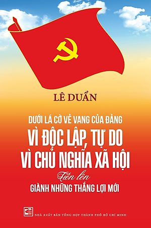 Sách (TB2025) - Dưới lá cờ vẻ vang của Đảng - Vì độc lập tự do vì chủ nghĩa xã hội (TH109)