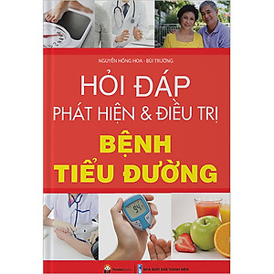 Sách Hỏi - Đáp Phát Hiện Và Điều Trị Bệnh Tiểu Đường