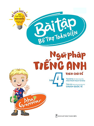 Sách Aha Grammar Bài Tập Bổ Trợ Toàn Diện Ngữ Pháp Tiếng Anh Lớp 4 Theo Chủ Đề