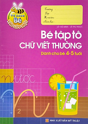 Tủ Sách Cho Bé Vào Lớp 1 - Bé Tập Tô Chữ Viết Thường - Dành Cho Bé 4-5 Tuổi (Tái Bản 2022)