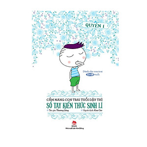 Combo Cẩm Nang Con Trai Tuổi Dậy Thì : Sổ Tay Kiến Thức Sinh Lí  (Quyển 1) +  Những Khúc Mắc Tâm Lí (Quyển 2)