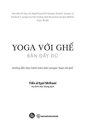 YOGA VỚI GHẾ - Bản đầy đủ - Hướng dẫn thực hành toàn diện Iyengar Yoga với Ghế