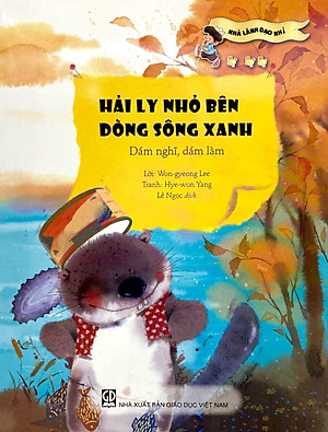 Nhà Lãnh Đạo Nhí - Hải Ly Nhỏ Bên Dòng Sông Xanh