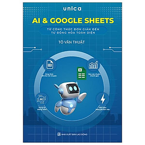 Sách - AI Và Google Sheets - Từ Công Thức Đơn Giản Đến Tự Động Hóa Toàn Diện
