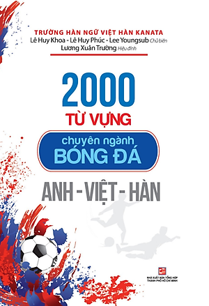Sách 2000 Từ Vựng Chuyên Nghành Bóng Đá Anh - Việt - Hàn