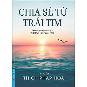 Sách Chia Sẻ Từ Trái Tim - Sa Môn THÍCH PHÁP HÒA