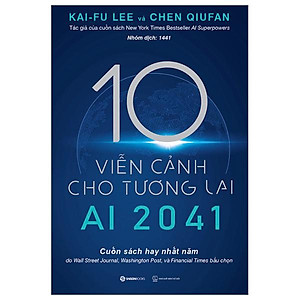 AI 2041 - 10 Viễn Cảnh Cho Tương Lai