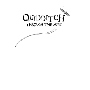 Harry Potter Ngoại Truyện - Quidditch Qua Các Thời Đại