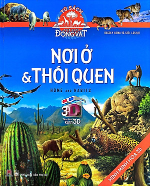 Tủ Sách Thế Giới Động Vật - Nơi Ở Và Thói Quen (Hình Minh Họa 3D)