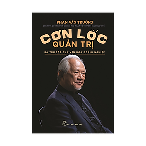 Sách Cơn lốc quản trị - Ba trụ cột của văn hóa doanh nghiệp