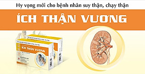 Thực Phẩm Chức Năng ÍCH THẬN VƯƠNG - Hy Vọng Mới Cho Bệnh Nhân Suy Thận, Chạy Thận