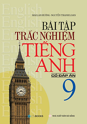 Bài Tập Trắc Nghiệm Tiếng Anh 9 (Có Đáp Án)