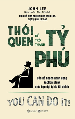 Thói Quen Để Trở Thành Tỷ Phú - John Lee