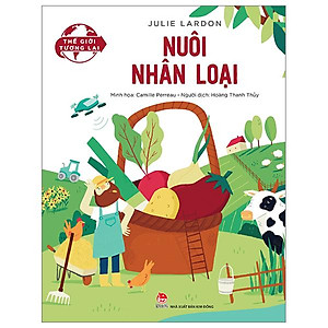 Thế Giới Tương Lai - Nuôi Nhân Loại