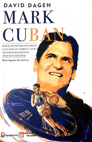 Sách Mark Cuban - 15 Bí Quyết Thành Công Trong Cuộc Đời Và Sự Nghiệp Của Ông Trùm Kinh Doanh Mang Tinh Thần Thể Thao