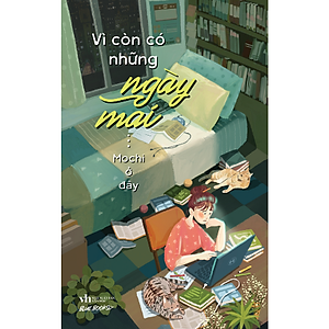 Sách Vì Còn Có Những Ngày Mai