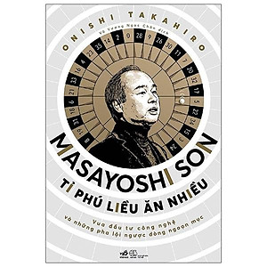 MASAYOSHI SON -Tỉ Phú Liều Ăn Nhiều