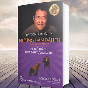 Sách Dạy Con Làm Giàu - Tập 3: Hướng Dẫn Đầu Tư