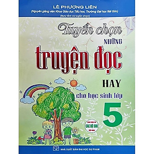 Tuyển Chọn Những Truyện Đọc Hay Cho Học Sinh Lớp 5 (Dùng Chung Cho Các Bộ SGK Hiện Hành)