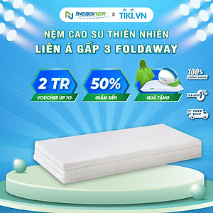 NỆM CAO SU THIÊN NHIÊN GẤP 3 FOLDAWAY LIÊN Á
