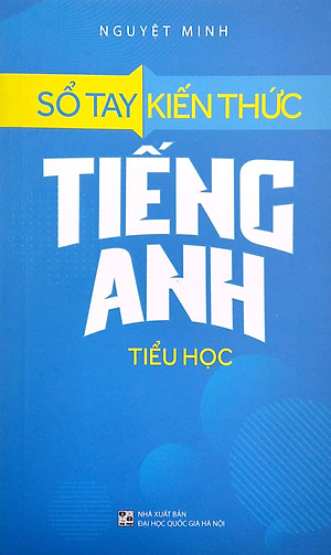 Sổ Tay Kiến Thức Tiếng Anh Tiểu Học (2022)