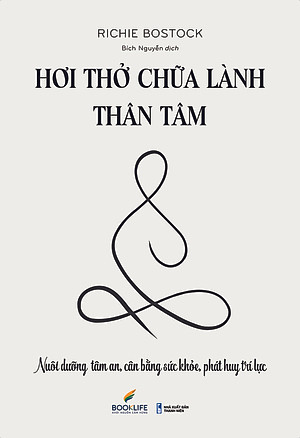 Sách - Hơi Thở Chữa Lành Thân Tâm - Richie Bostock