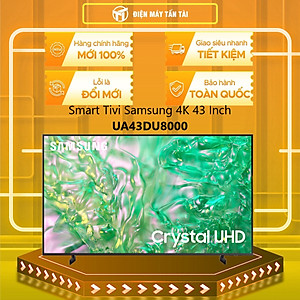 Smart Tivi Samsung 4K 43 inch UA43DU8000 43DU8000 - Hàng chính hãng - Chỉ giao HCM