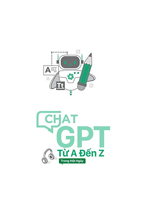 Sách - ChatGPT Từ A Đến Z Trong Một Ngày