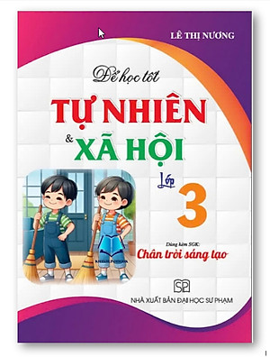Sách - Để Học Tốt Tự Nhiên & Xã Hội Lớp 3 (Dùng Kèm SGK Chân Trời Sáng Tạo)