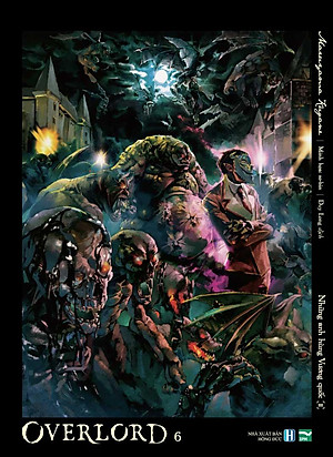 OVERLORD - Tập 6: Những Anh Hùng Vương Quốc 2 - Tặng Kèm Postcard Đặc Biệt