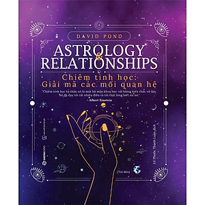 SÁCH - Chiêm tinh học: Giải mã các mối quan hệ (Astrology Relationships) - Tác giả David Pond