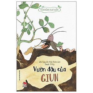 Sách Từ Những Hạt Mầm: Vườn Đậu Của Giun