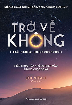 Sách Trở Về Không - Trải Nghiệm Ho'oponopono (Tái bản năm 2023)