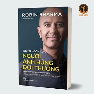 TUYÊN NGÔN CỦA NGƯỜI ANH HÙNG ĐỜI THƯỜNG - Robin Sharma (bìa mềm)