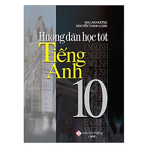 Sách Hướng Dẫn Học Tốt Tiếng Anh 10