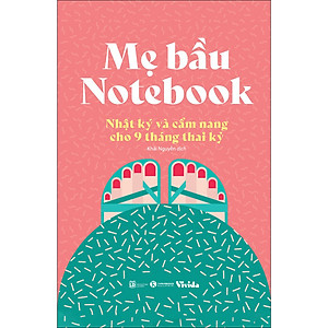 Sách Mẹ Bầu Notebook: Nhật Ký Và Cẩm Nang Cho 9 Tháng Thai Kỳ